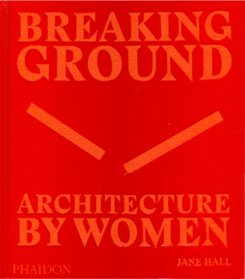 Breakin Ground-Architecture by woman